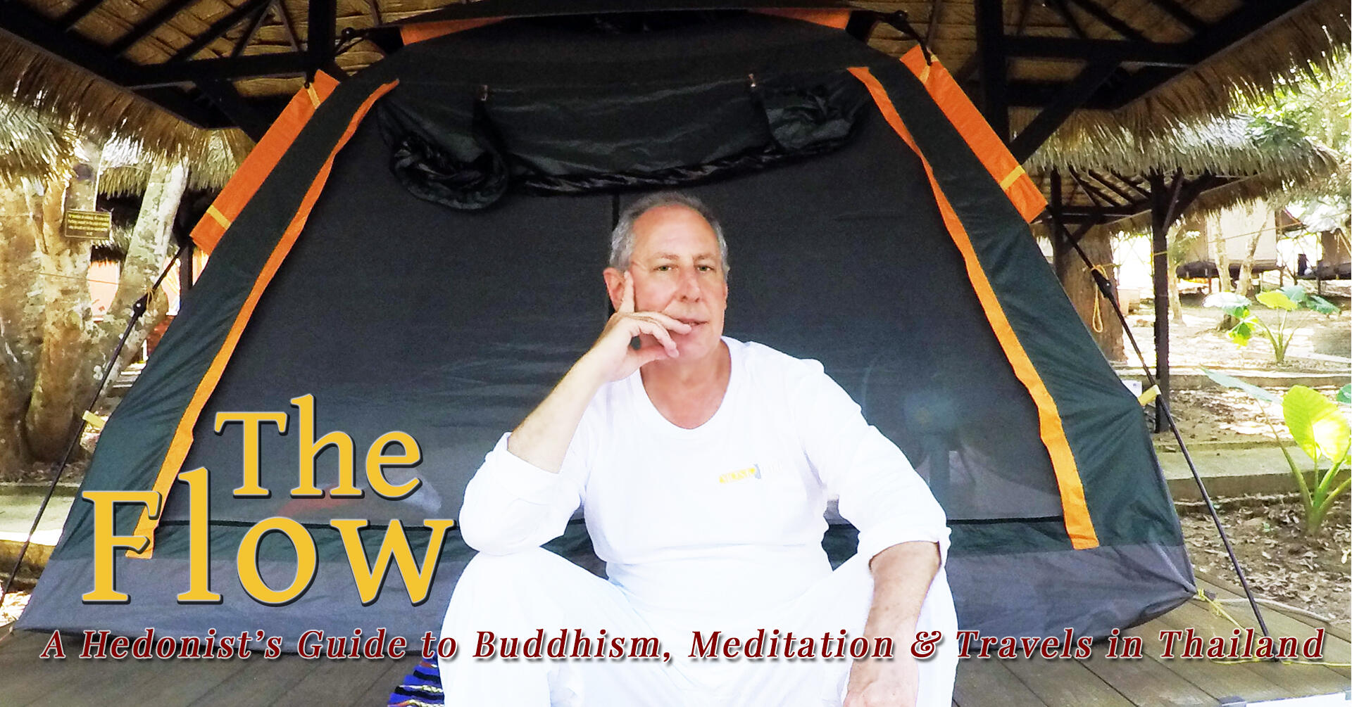 The Flow: A Hedonist's Guide to Buddhism, Meditation and Travels in Thailand